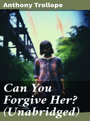 cover image of Can You Forgive Her? (Unabridged)